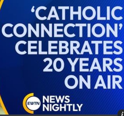 EWTN News Nightly graphic "Catholic Connection Celebrates 10 years on the air"